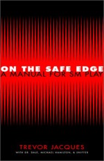 On The Safe Edge: A Manual For Sm Play - Trevor Jacques, Michael Hamilton