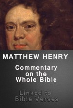 Matthew Henry's Commentary on the Whole Bible (Linked to Bible Verses) - Anonymous Anonymous, Matthew Henry, Better Bible Bureau