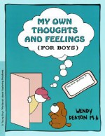 GROW: My Own Thoughts and Feelings (for Boys): A Young Boy's Workbook About Exploring Problems - Wendy Deaton, Kendall Johnson