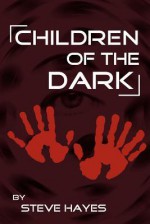 Children of the Dark - Steve Hayes