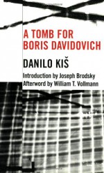 A Tomb for Boris Davidovich - Danilo Kiš, Joseph Brodsky, Duska Mikic-Mitchell, William T. Vollmann