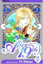 Alice 19th, Vol. 04: Unrequited Love - Yuu Watase