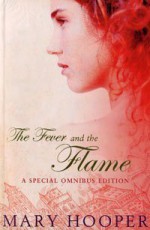 The Fever and the Flame - Mary Hooper