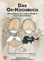 Das Ox-Kochbuch: Vegetarische und vegane Rezepte nicht nur für Punks - Joachim Hiller, Uschi Herzer, Ole Kaleschke