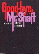 Goodbye, Mr. Shaft - Ernest Tidyman