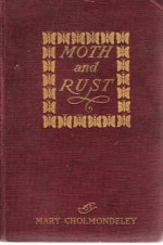 Moth And Rust, And Other Stories - Mary Cholmondeley