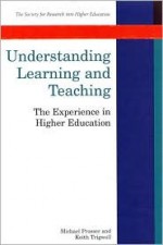 Understanding Learning and Teaching - Michael Prosser, Keith Trigwell