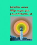 Wie man ein Leuchtturm ist (German Edition) - Martin Auer