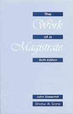 The Work Of A Magistrate - John Greenhill