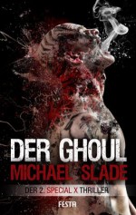 Der Ghoul: Der 2. SPECIAL X Thriller (German Edition) - Michael Slade