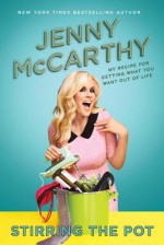 From (Eating) Soup to (Busting) Nuts: My Recipe for Looking Good, Feeling Great, and Getting What You Want Out of Life - Jenny McCarthy