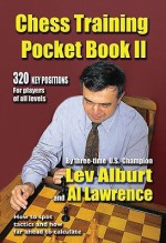 Chess Training Pocket Book Ii: How To Spot Tactics And How Far Ahead To Calculate - Lev Alburt, Al Lawrence