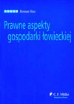 Prawne aspekty gospodarki łowieckiej - Roman Stec