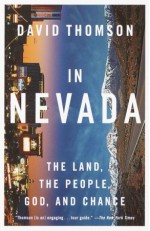 In Nevada: The Land, the People, God, and Chance - David Thomson, Lucy Gray