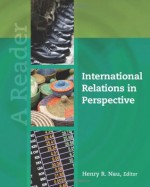 International Relations in Perspective: A Reader - Henry R. Nau