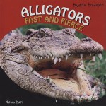 Alligators: Fast and Fierce - Norman Pearl