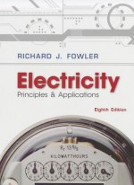 Electricity: Principles &amp; Applications w/ Student Data CD-Rom - Richard J. Fowler