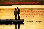 How to impress your love? - VIvek Dhungav, flickr.com