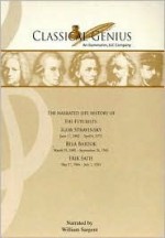 The Narrated Life History of the Futurists: Igor Stravinsky, Bela Bartok, Erik Satie: Part V: 20th Century - Marcia Dangerfield, William Sargent