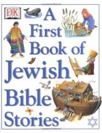 A First Book of Jewish Bible Stories - Mary Hoffman, Julie Downing