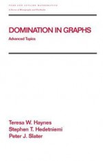 Domination in Graphs: Volume 2: Advanced Topics - Teresa W. Haynes, Peter Slater, Stephen Hedetniemi