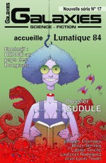 Galaxies - Pierre Gévart, Jacques Chambon, Laetitia Tanche, Laurence Rodriguez, Bruce Sterling, Jean-Louis Trudel, Caza