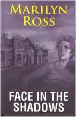 Face in the Shadows - Marilyn Ross