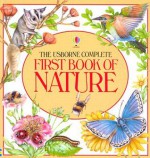 The Usborne Complete First Book of Nature (Usborne First Nature) - R. Kidman-Cox