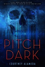 Pitch Dark - Courtney Alameda