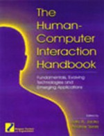 The Human Computer Interaction Handbook: Fundamentals, Evolving Technologies, And Emerging Applications - Julie A. Jacko