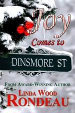 Joy Comes to Dinsmore Street - Linda Wood Rondeau