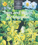 Trees and Shrubs for Fragrance (The Woody Plant) - Glyn Church, Pat Greenfield