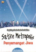 Sepiring Gado-Gado Bu Sakina: Satire Metropolis Penyemangat Jiwa - Ifa Avianty