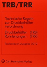 TRB / TRR -Technische Regeln zur Druckbehälterverordnung - aa vv