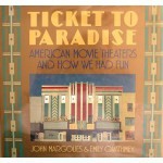 Ticket to Paradise: American Movie Theaters and How We Had Fun - John Margolies, Emily Gwathmey