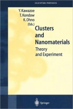 Clusters and Nanomaterials: Theory and Experiment - Y. Kawazoe