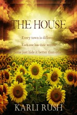 The House: Paranormal Haunted House and Ghost story - Karli Rush