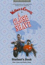 A Close Shave™: Student's Book (Oxford English video) - Nick Park, Bob Baker, Peter and Karen Viney