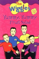 The Wiggles: Yummy, Yummy: Fruit Salad - Grosset & Dunlap