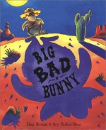 Big Bad Bunny - Alan Durant, Guy Parker-Rees