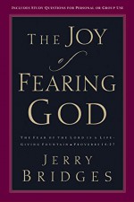 Joy of Fearing God, The - Jerry Bridges