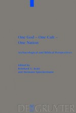 One God - One Cult - One Nation: Archaeological and Biblical Perspectives - reinhard G. Kratz, Hermann Spieckermann