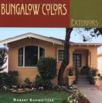 Bungalow Colors: Exteriors - Robert Schweitzer