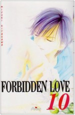 Forbidden Love 10 - Miyuki Kitagawa