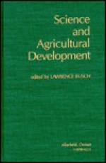 Science and Agricultural Development - Lawrence Busch