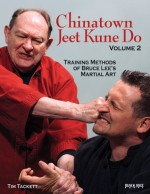 Chinatown Jeet Kune Do, Volume 2: Training Methods of Bruce Lee's Martial Art - Tim Tackett