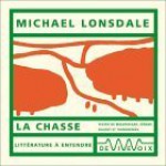 La Chassetextes De Maupassant, Jünger, Daudet Et Tourgueniev - raconté par Michael Lonsdale, Guy de Maupassant