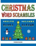 Christmas Word Scrambles: Puzzles for the Holidays - Chris McMullen, Carolyn Kivett