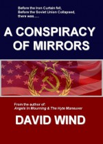 A Conspiracy of Mirrors - David Wind