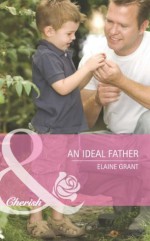 An Ideal Father (Mills & Boon Cherish) (Suddenly a Parent - Book 10) - Elaine Grant